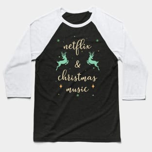 Netflix Love: Netflix And Christmas Music Baseball T-Shirt